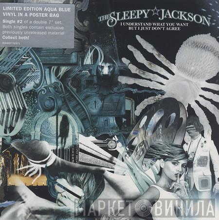 The Sleepy Jackson - I Understand What You Want But I Just Don't Agree