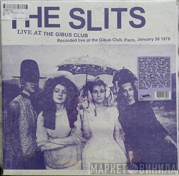 The Slits - Live At The Gibus Club