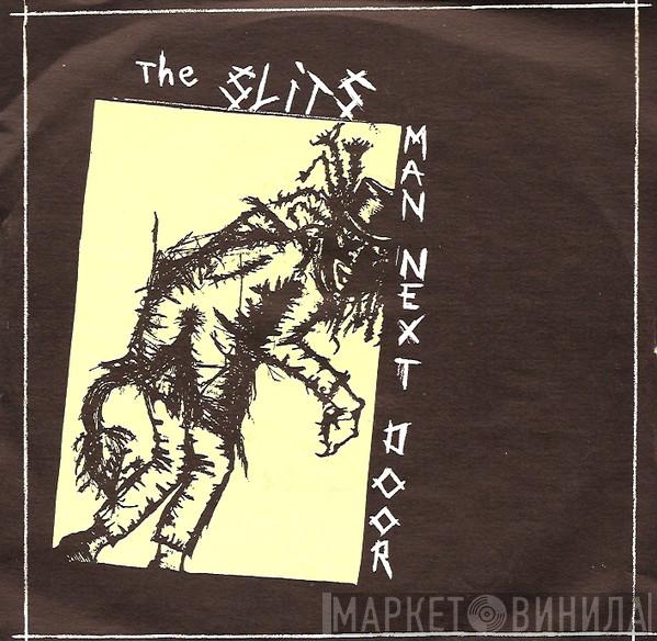  The Slits  - Man Next Door