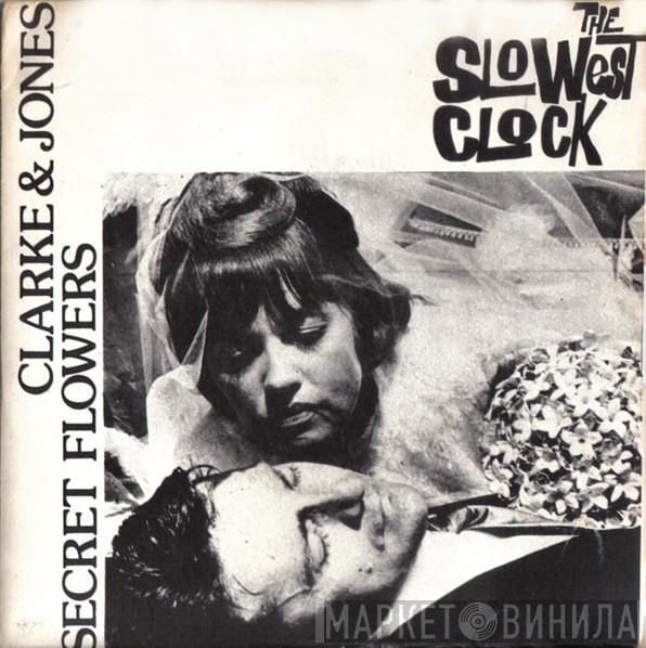 The Slowest Clock - Clarke & Jones