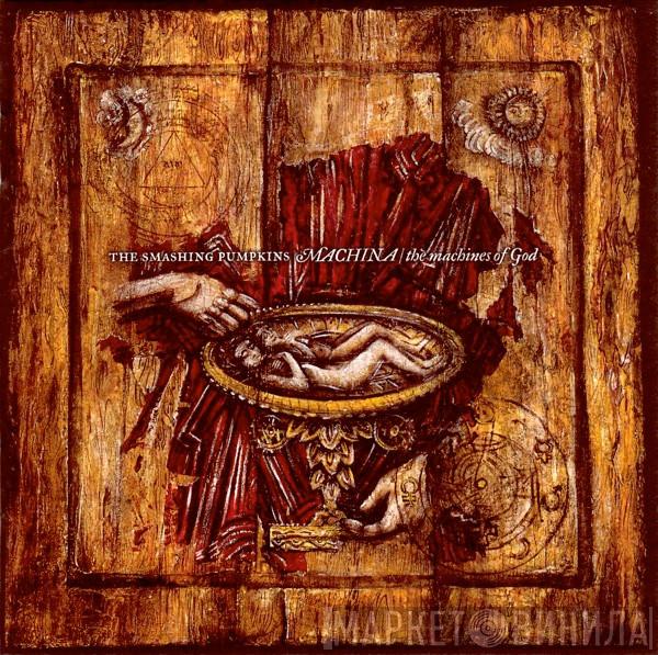  The Smashing Pumpkins  - Machina / The Machines Of God