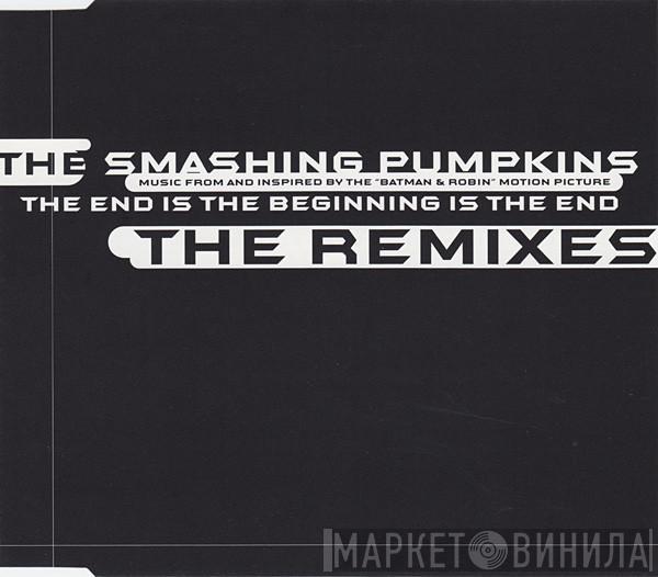 The Smashing Pumpkins - The End Is The Beginning Is The End (The Remixes)