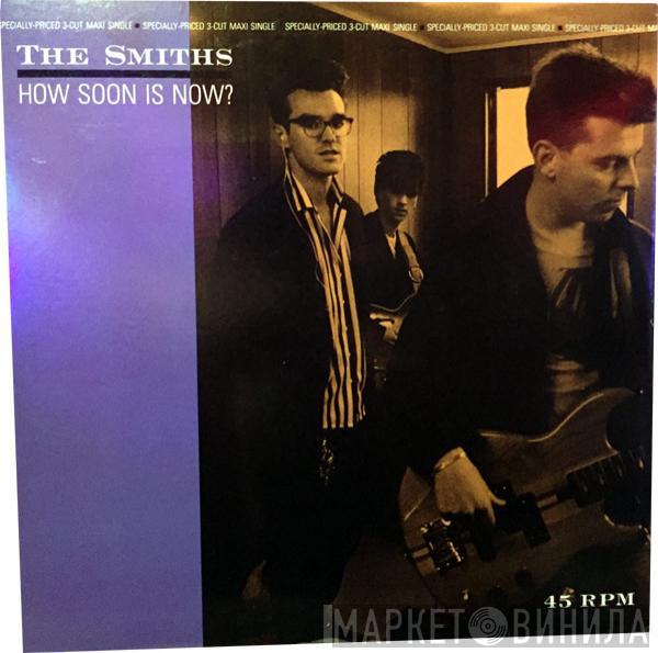  The Smiths  - How Soon Is Now?
