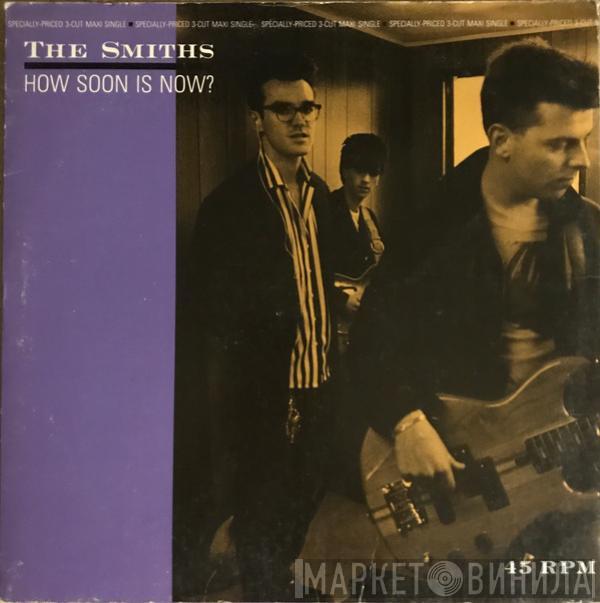  The Smiths  - How Soon Is Now?
