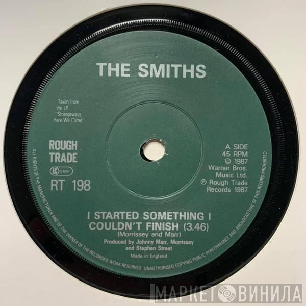  The Smiths  - I Started Something I Couldn't Finish