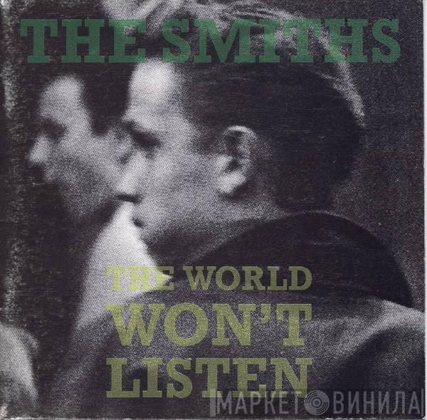  The Smiths  - The World Won't Listen