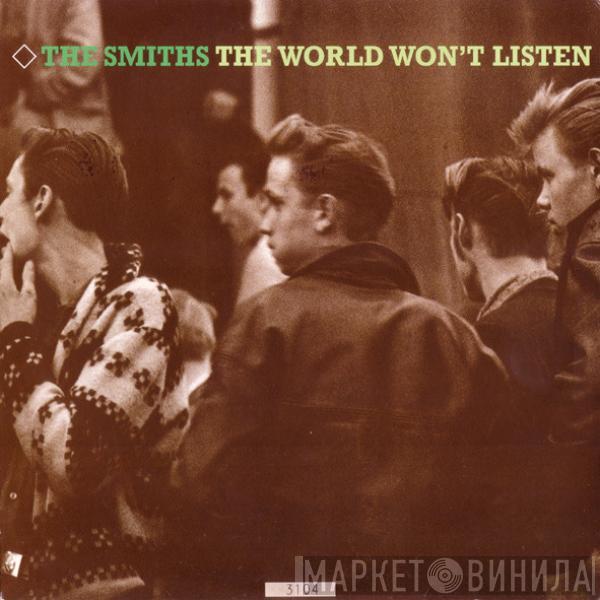  The Smiths  - The World Won't Listen