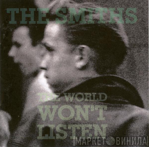  The Smiths  - The World Won't Listen