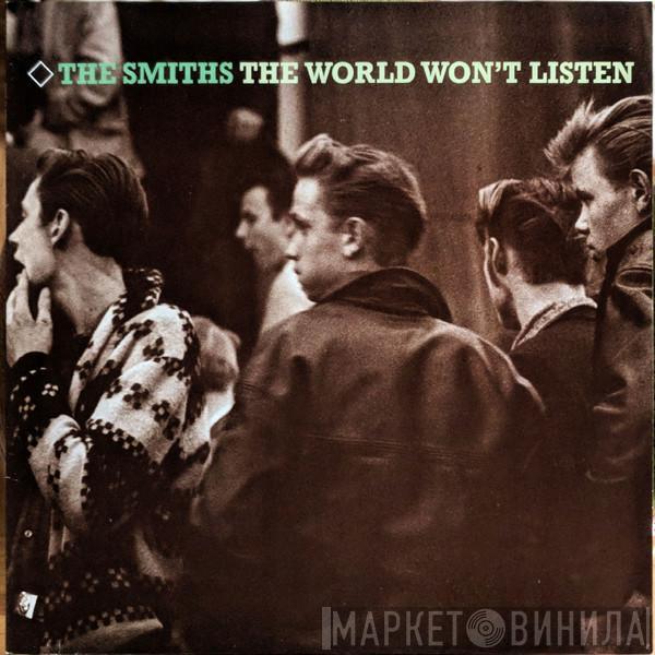  The Smiths  - The World Won't Listen