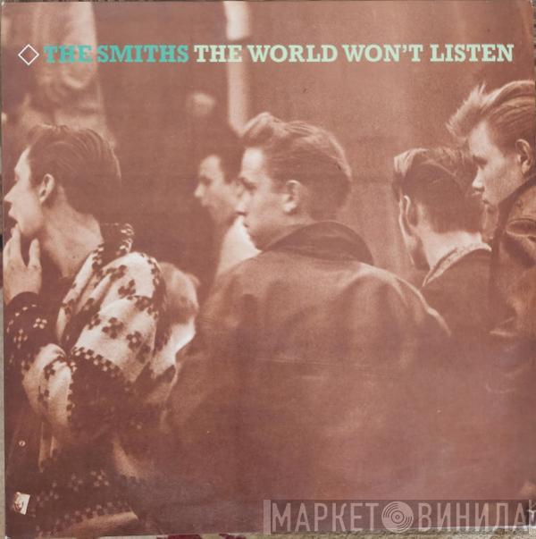  The Smiths  - The World Won't Listen