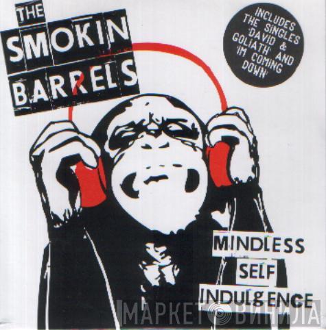 The Smokin Barrels - Mindless Self Indulgence