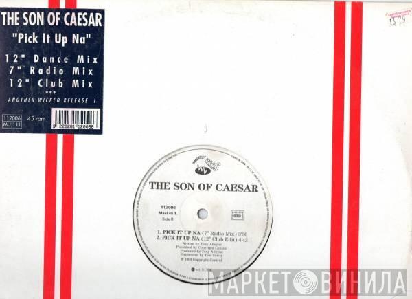 The Son Of Caesar - Pick It Up Na