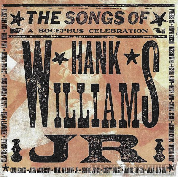  - The Songs Of Hank Williams Jr. (A Bocephus Celebration)
