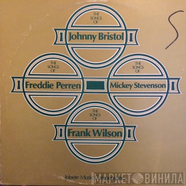  - The Songs Of Johnny Bristol, Freddie Perren, Mickey Stevenson, Frank Wilson