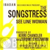  The Songstress  - See Line Woman