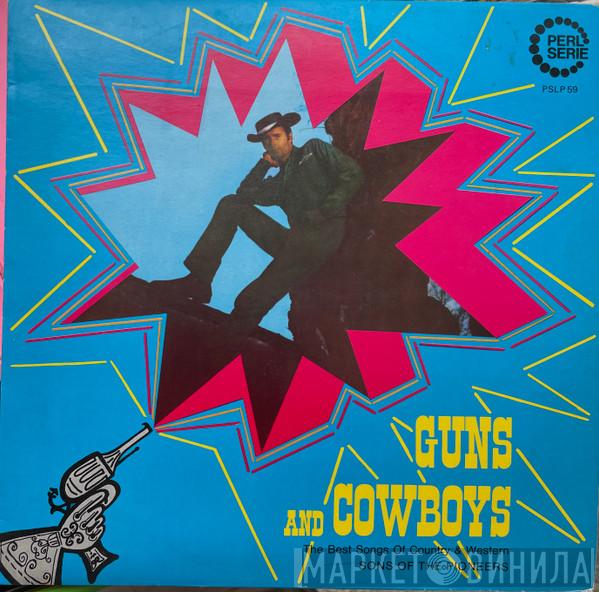 The Sons Of The Pioneers  - Guns And Cowboys