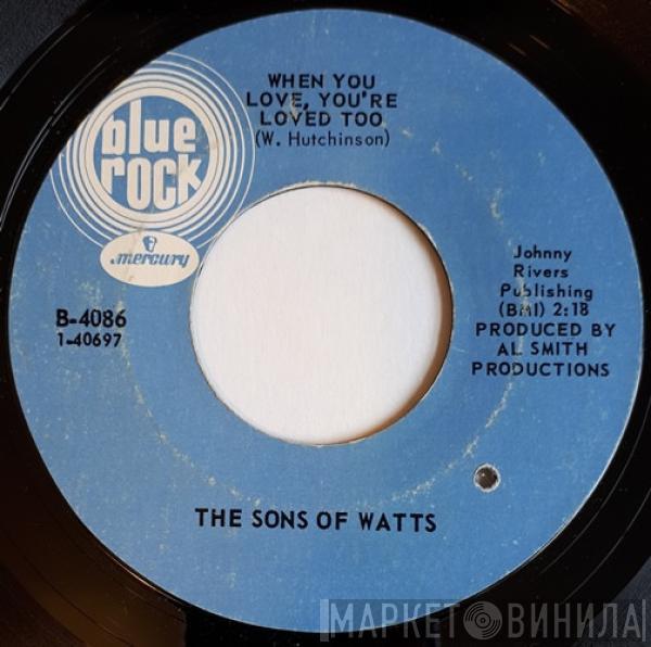 The Sons Of Watts - When You Love, You're Loved Too