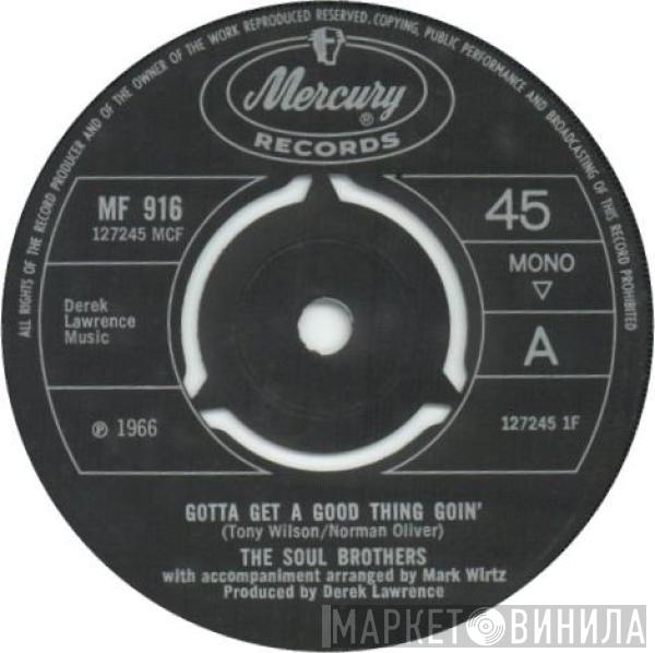  The Soul Brothers   - Gotta Get A Good Thing Goin'