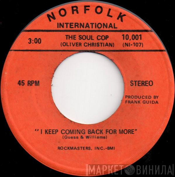 The Soul Cop Oliver Christian  - I Keep Coming Back For More
