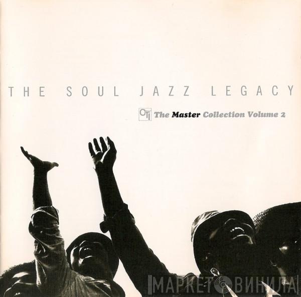  - The Soul Jazz Legacy (The Master Collection Volume 2)