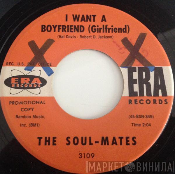 The Soul-Mates - I Want A Boyfriend (Girlfriend)