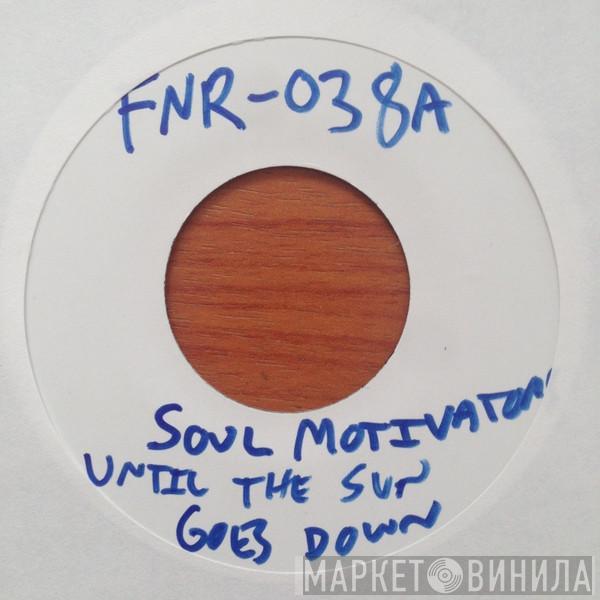  The Soul Motivators  - Until The Sun Goes Down