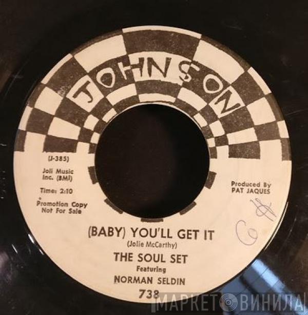 The Soul Set Featuring Norman Seldin - (Baby) You'll Get It / For Your Love