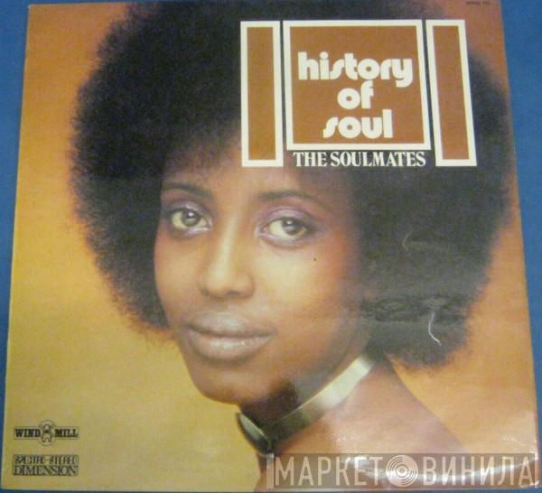 The Soulmates  - History Of Soul