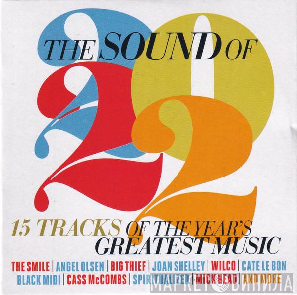  - The Sound Of 2022 (15 Tracks Of The Year's Greatest Music)