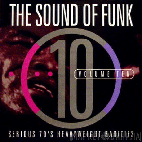  - The Sound Of Funk Volume Ten