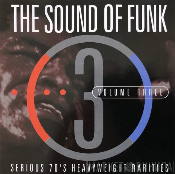  - The Sound Of Funk Volume Three