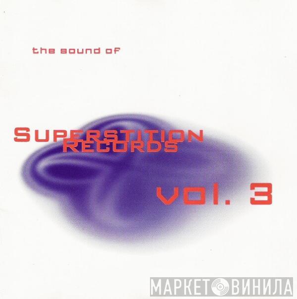  - The Sound Of Superstition Records Vol. 3