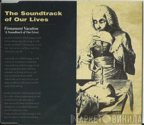 The Soundtrack Of Our Lives - Firmament Vacation (A Soundtrack Of Our Lives)