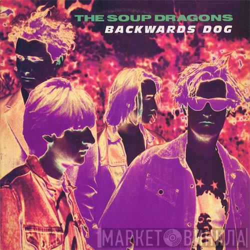 The Soup Dragons - Backwards Dog