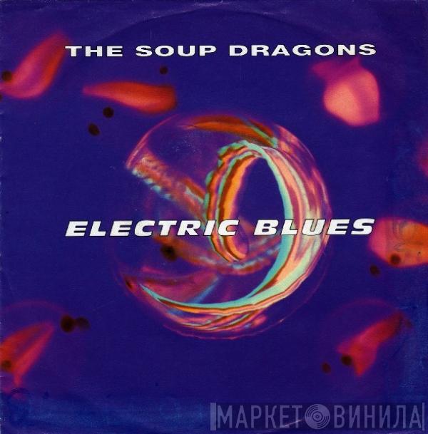 The Soup Dragons - Electric Blues