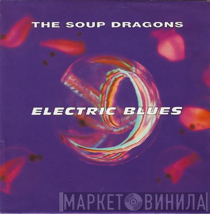 The Soup Dragons - Electric Blues