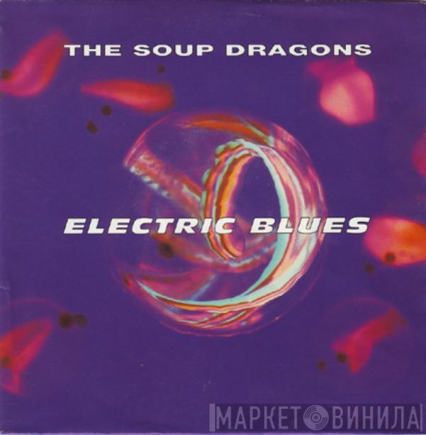 The Soup Dragons - Electric Blues