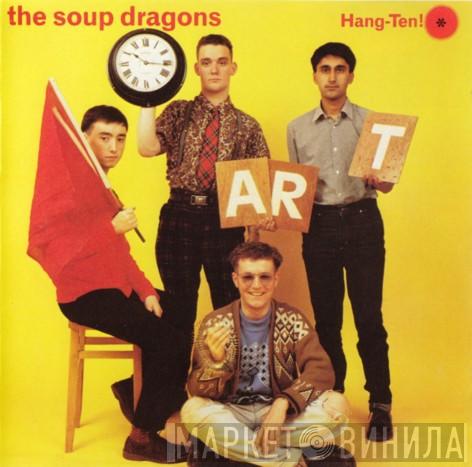  The Soup Dragons  - Hang-Ten!