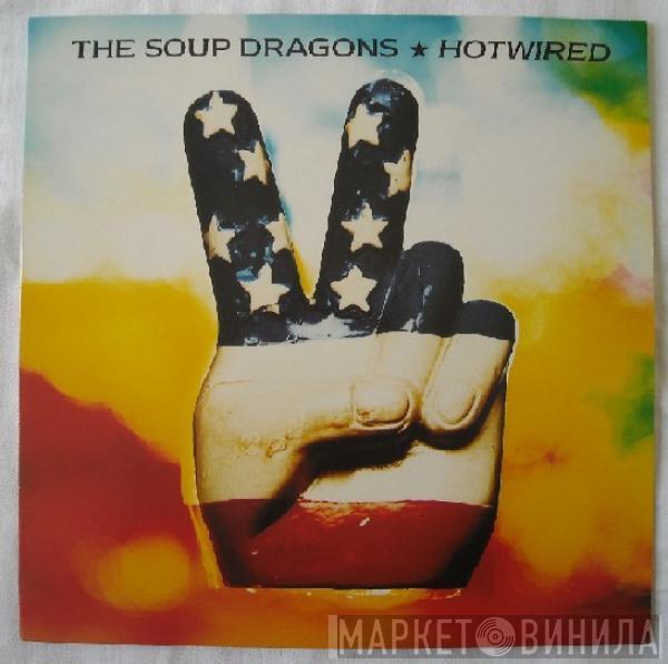 The Soup Dragons - Hotwired