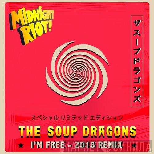  The Soup Dragons  - I'm Free - 2018 Remix