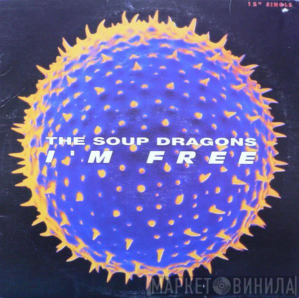 The Soup Dragons - I'm Free
