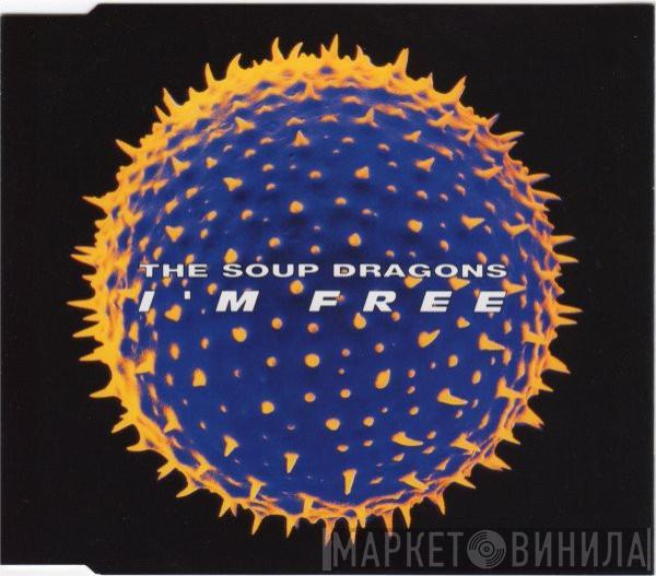 The Soup Dragons - I'm Free