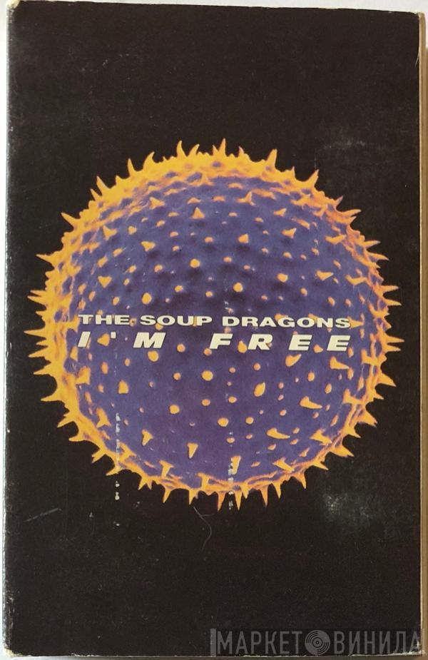 The Soup Dragons  - I'm Free
