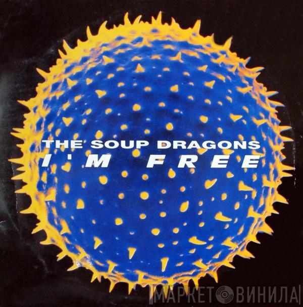 The Soup Dragons - I'm Free