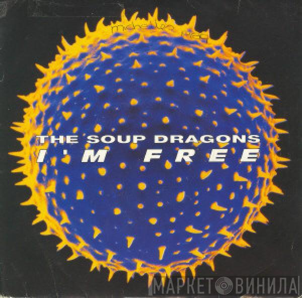 The Soup Dragons - I'm Free