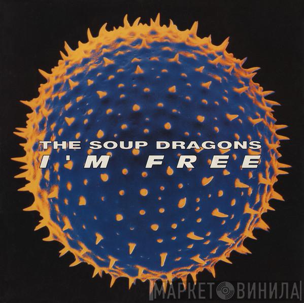 The Soup Dragons - I'm Free