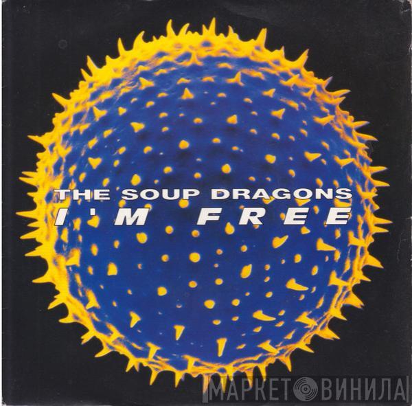 The Soup Dragons - I'm Free