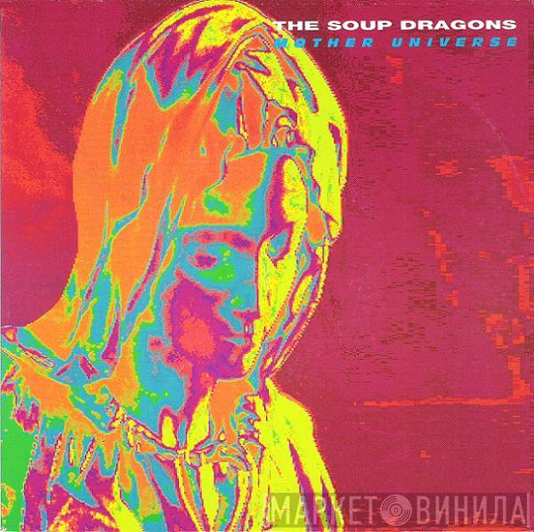  The Soup Dragons  - Mother Universe