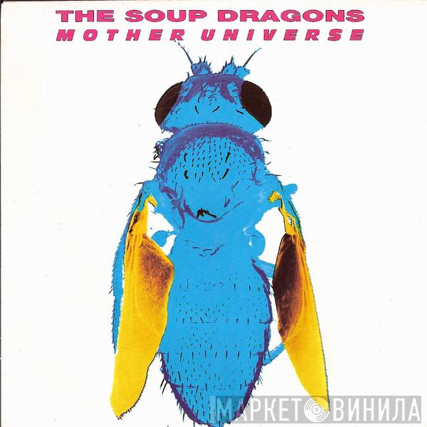  The Soup Dragons  - Mother Universe