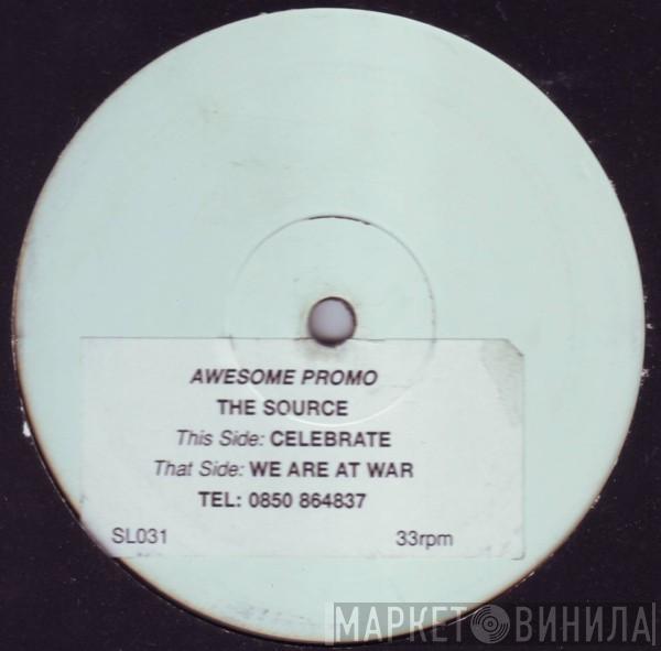 The Source  - Celebrate / We Are At War